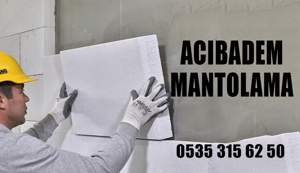Acıbadem Mantolama – 0535 315 62 50